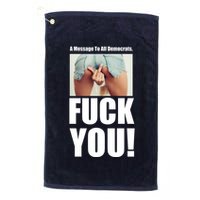 Funny Message To Democrats Golf Towel