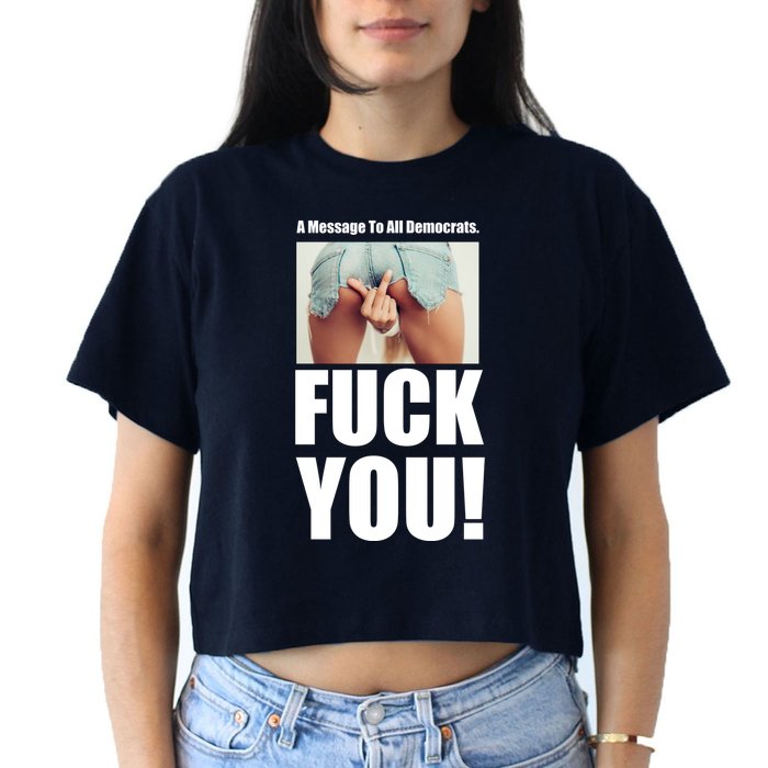 Funny Message To Democrats Crop Top