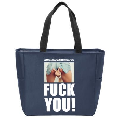 Funny Message To Democrats Zip Tote Bag