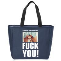 Funny Message To Democrats Zip Tote Bag