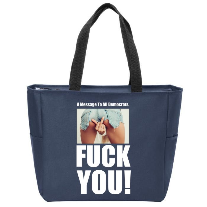 Funny Message To Democrats Zip Tote Bag