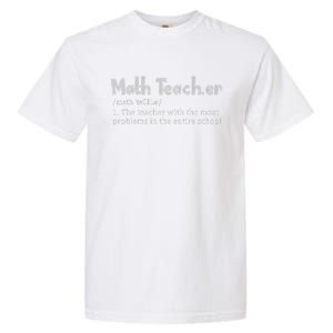 Funny Math Teacher Definition First Day Back To School Tee Garment-Dyed Heavyweight T-Shirt