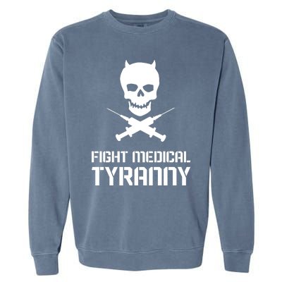 Fight Medical Tyranny 1 Garment-Dyed Sweatshirt