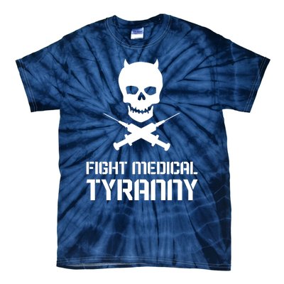 Fight Medical Tyranny 1 Tie-Dye T-Shirt