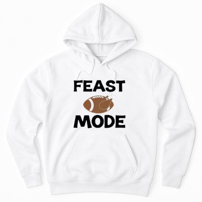 Feast Mode Thanksgiving Cool Gift Hoodie