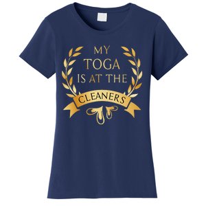 Funny My Toga Is At The Cleaners Party Women's T-Shirt