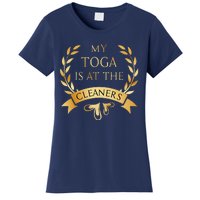 Funny My Toga Is At The Cleaners Party Women's T-Shirt