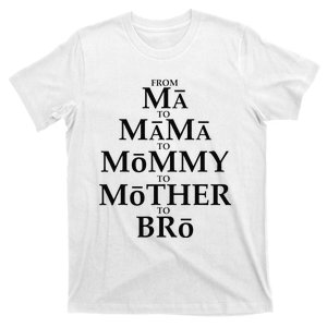 Funny Mother to Bro From Ma Mama Mommy Mother Bruh Fun Mom T-Shirt