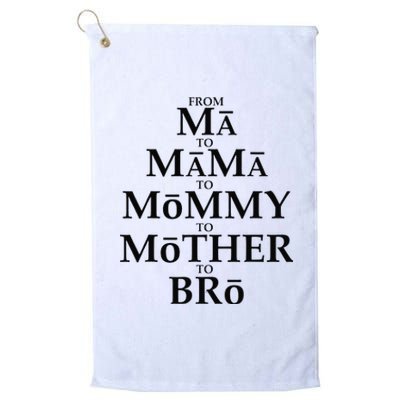 Funny Mother to Bro From Ma Mama Mommy Mother Bruh Fun Mom Platinum Collection Golf Towel