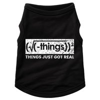 Funny Math Teacher Things Just Got Real Mathematics Nerd Doggie Tank