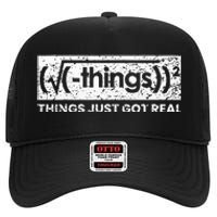 Funny Math Teacher Things Just Got Real Mathematics Nerd High Crown Mesh Back Trucker Hat