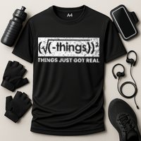 Funny Math Teacher Things Just Got Real Mathematics Nerd Performance Shirt