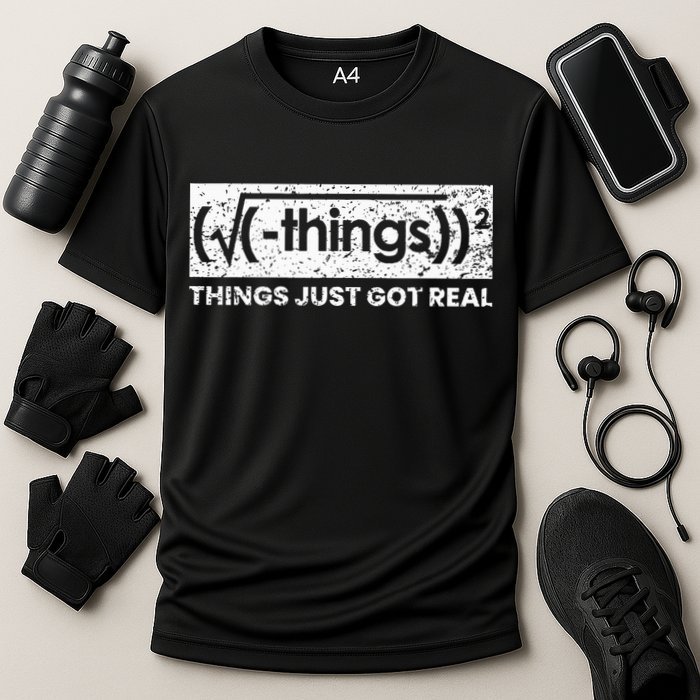 Funny Math Teacher Things Just Got Real Mathematics Nerd Performance Shirt