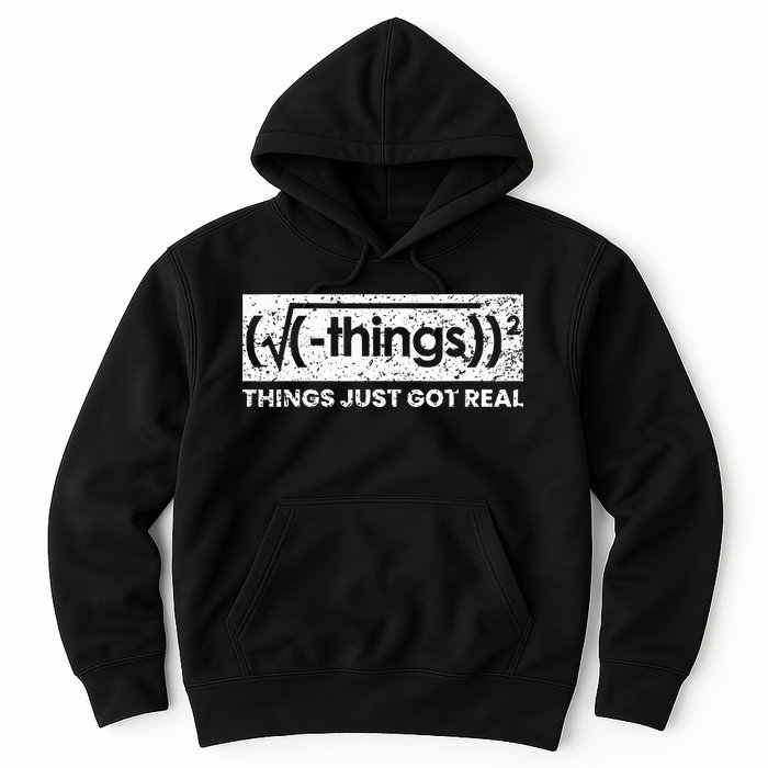 Funny Math Teacher Things Just Got Real Mathematics Nerd Hoodie