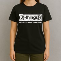 Funny Math Teacher Things Just Got Real Mathematics Nerd T-Shirt