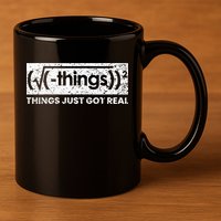 Funny Math Teacher Things Just Got Real Mathematics Nerd 11oz C Handle Ceramic Mug