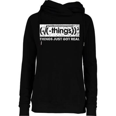 Funny Math Teacher Things Just Got Real Mathematics Nerd Womens Funnel Neck Pullover Hood