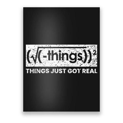 Funny Math Teacher Things Just Got Real Mathematics Nerd Poster