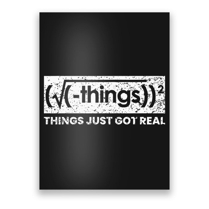 Funny Math Teacher Things Just Got Real Mathematics Nerd Poster