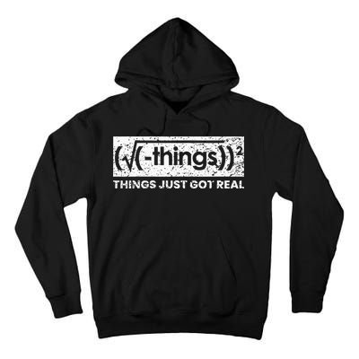 Funny Math Teacher Things Just Got Real Mathematics Nerd Tall Hoodie