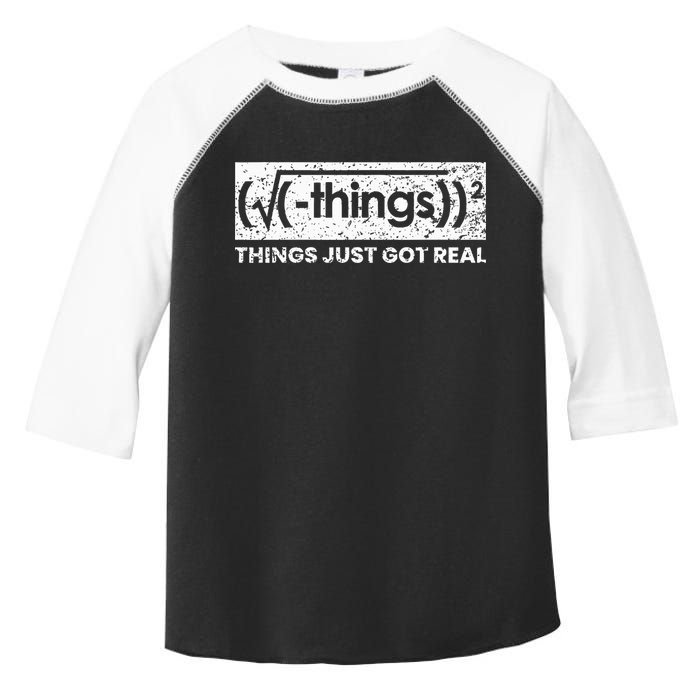 Funny Math Teacher Things Just Got Real Mathematics Nerd Toddler Fine Jersey T-Shirt