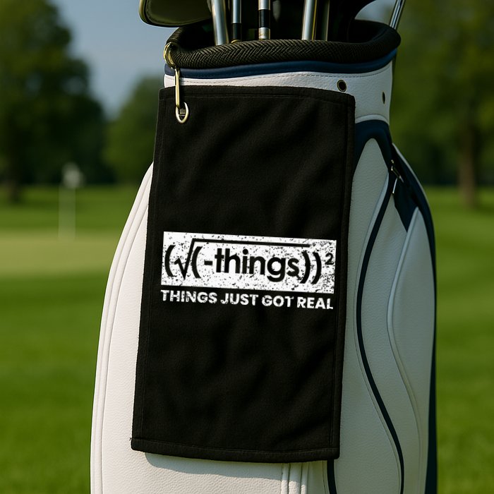 Funny Math Teacher Things Just Got Real Mathematics Nerd Golf Towel