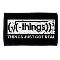 Funny Math Teacher Things Just Got Real Mathematics Nerd Microfiber Hand Towel