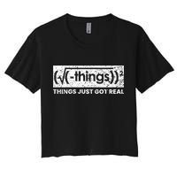 Funny Math Teacher Things Just Got Real Mathematics Nerd Crop Top