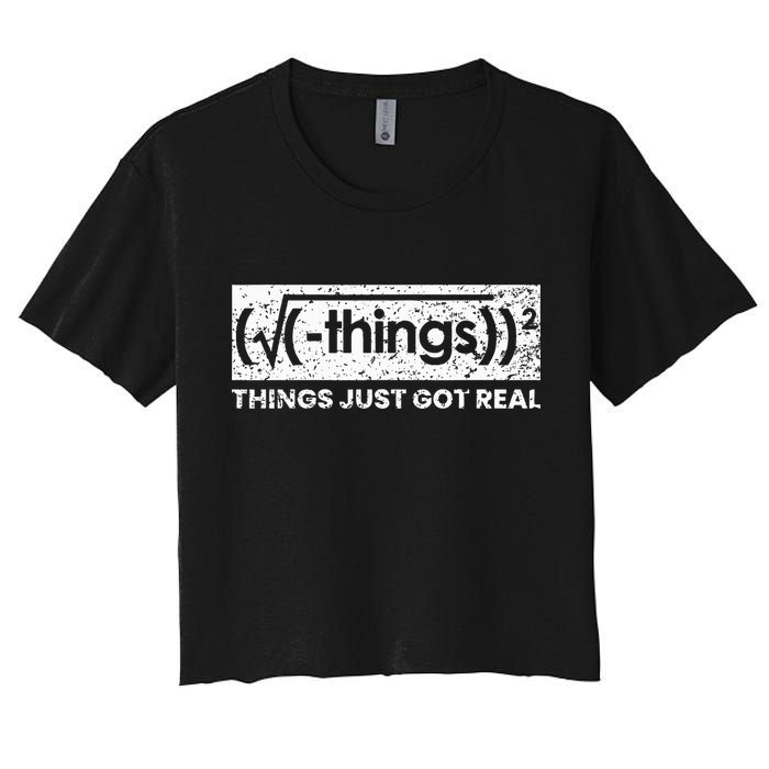Funny Math Teacher Things Just Got Real Mathematics Nerd Crop Top