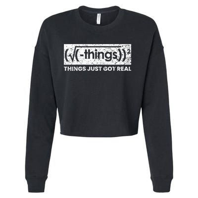 Funny Math Teacher Things Just Got Real Mathematics Nerd Cropped Pullover Crew