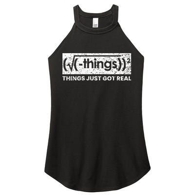 Funny Math Teacher Things Just Got Real Mathematics Nerd Women's Perfect Tri Rocker Tank