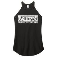 Funny Math Teacher Things Just Got Real Mathematics Nerd Women's Perfect Tri Rocker Tank