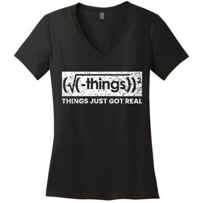 Funny Math Teacher Things Just Got Real Mathematics Nerd Women's V-Neck T-Shirt