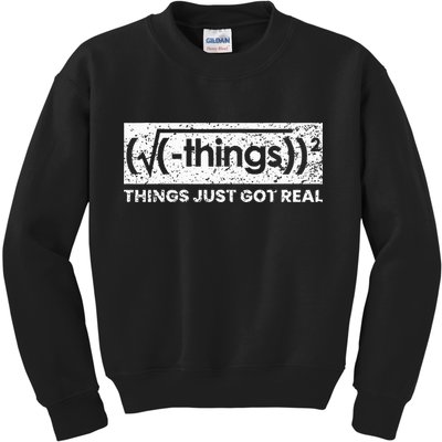 Funny Math Teacher Things Just Got Real Mathematics Nerd Kids Sweatshirt