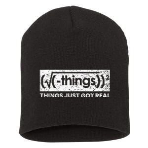 Funny Math Teacher Things Just Got Real Mathematics Nerd Short Acrylic Beanie