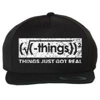 Funny Math Teacher Things Just Got Real Mathematics Nerd Wool Snapback Cap