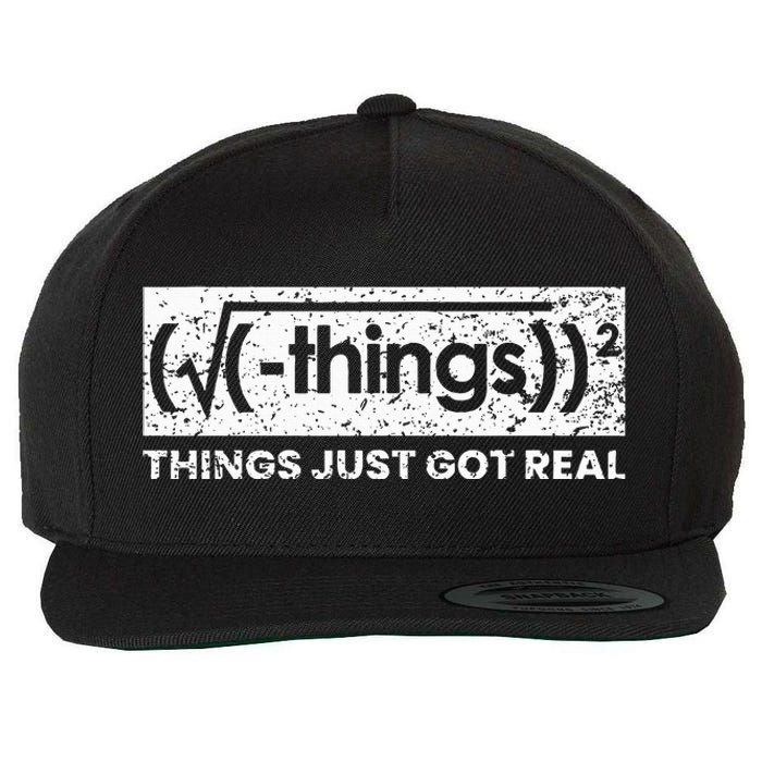 Funny Math Teacher Things Just Got Real Mathematics Nerd Wool Snapback Cap