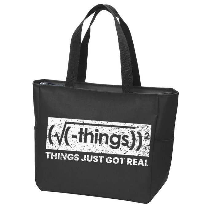 Funny Math Teacher Things Just Got Real Mathematics Nerd Zip Tote Bag