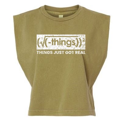 Funny Math Teacher Things Just Got Real Mathematics Nerd Garment-Dyed Women's Muscle Tee