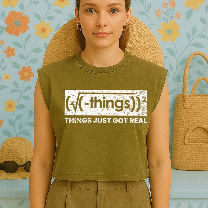 Funny Math Teacher Things Just Got Real Mathematics Nerd Garment-Dyed Women's Muscle Tee