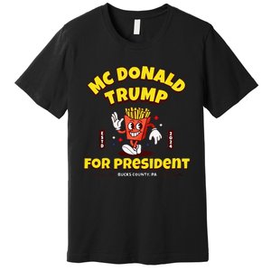 Funny Mcdonald Trump For President 2024 French Fries Gift Premium T-Shirt