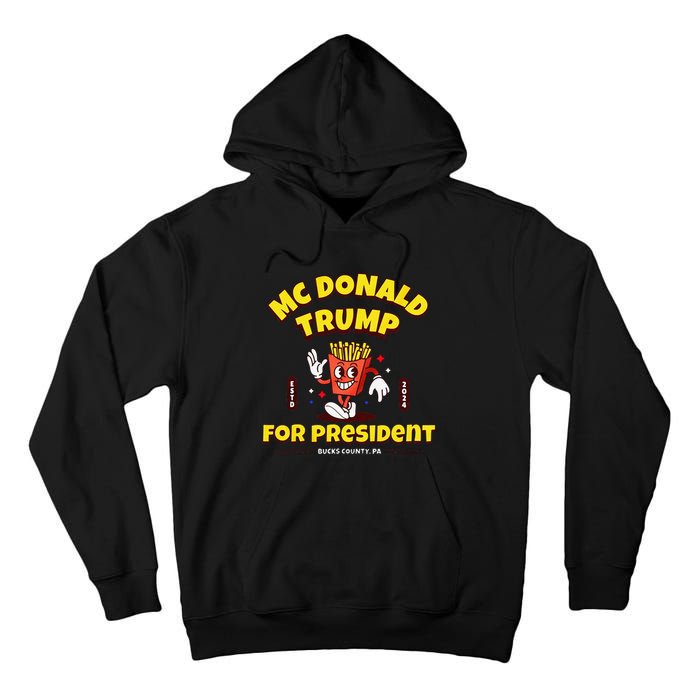 Funny Mcdonald Trump For President 2024 French Fries Gift Tall Hoodie