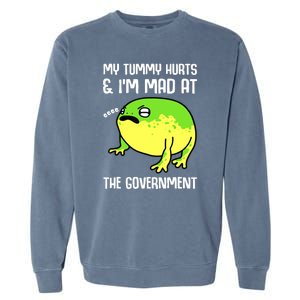 Funny My Tummy Hurts And Im Mad At The Government Frog Garment-Dyed Sweatshirt