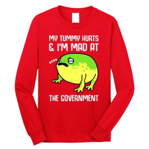 Funny My Tummy Hurts And Im Mad At The Government Frog Long Sleeve Shirt