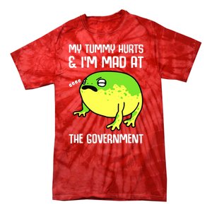 Funny My Tummy Hurts And Im Mad At The Government Frog Tie-Dye T-Shirt