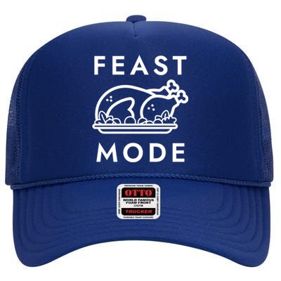 Feast Mode Thanksgiving Turkey Cute Gift High Crown Mesh Back Trucker Hat