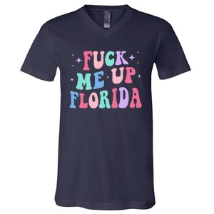 Fuck Me Up Florida V-Neck T-Shirt