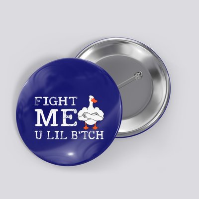Fight Me U Lil Bitch Muscle Duck Button