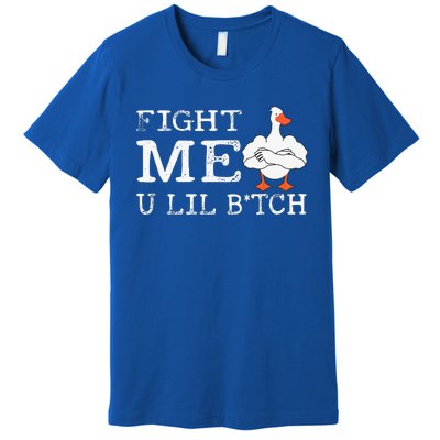 Fight Me U Lil Bitch Muscle Duck Premium T-Shirt