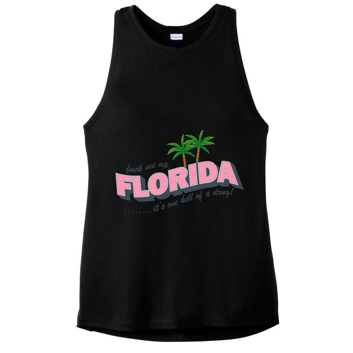 Fuck Me Up Florida Its One Hell Of A Drug Ttpd Ladies PosiCharge Tri-Blend Wicking Tank